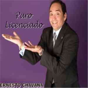 Ernesto Chavana - Puro Licenciado download flac