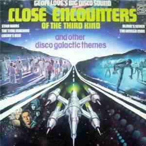 Geoff Love's Big Disco Sound - Close Encounters Of The Third Kind And Other Disco-Galactic Themes download flac