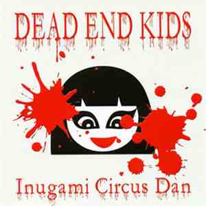 Inugami Circus Dan - Dead End Kids FLAC album