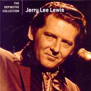 Jerry Lee Lewis - The Definitive Collection download flac