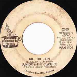 Junior & The Classics - Kill The Pain / Please Make Love To Me download flac