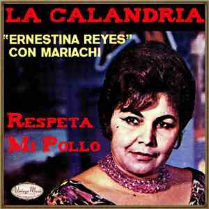 La Calandria - Ernestina Reyes "La Calandria" download flac