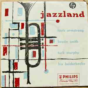 Louis Armstrong, Bessie Smith, Turk Murphy, Bix Beiderbecke - Jazzland download flac