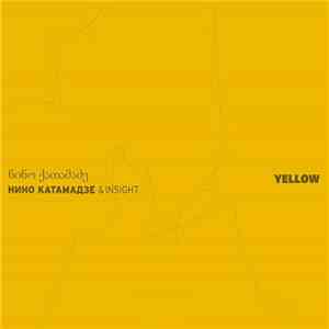 Нино Катамадзе & Insight - Yellow download flac