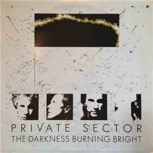 Private Sector - The Darkness Burning Bright download flac