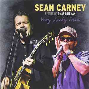 Sean Carney Featuring Omar Coleman - Very Lucky Man download flac