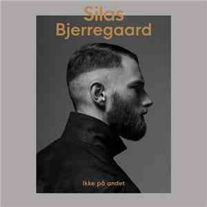 Silas Bjerregaard - Ikke På Andet download flac