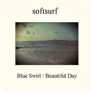 Softsurf - Blue Swirl/Beautiful Day download flac