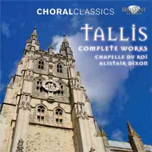 Tallis, Chapelle Du Roi, Alistair Dixon - Complete Works download flac
