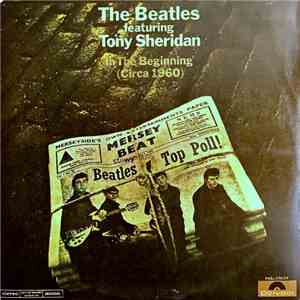 The Beatles Featuring Tony Sheridan - In The Beginning (Circa 1960) download flac