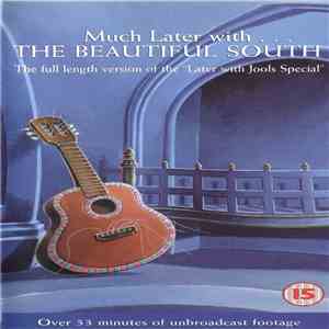 The Beautiful South - Much Later With ... The Beautiful South download flac