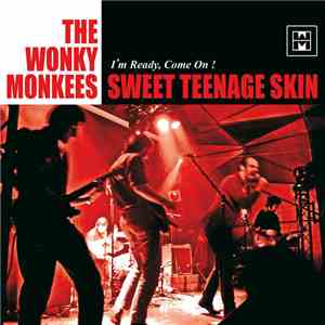 The Wonky Monkees - Sweet Teenage Skin / I'm Ready, Come On! download flac