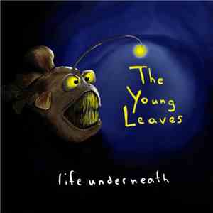 The Young Leaves - Life Underneath download flac
