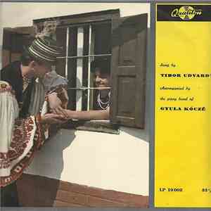 Tibor Udvardy Accompanied By The Gipsy Band Of Gyula Kóczé - Magyar Dalok download flac