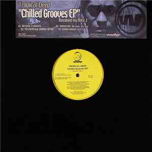 Tropical Deep - Chilled Grooves EP (Alex J Remixes) FLAC album