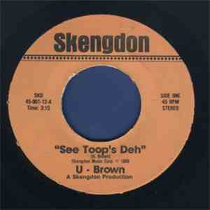 U Brown - See Toop's Deh download flac