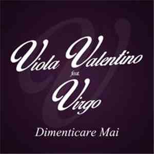 Viola Valentino, Virgò - Dimenticare Mai (Feat. Virgò) download flac