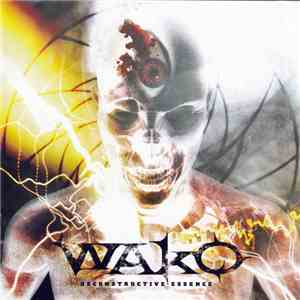 W.A.K.O. - Deconstructive Essence download flac