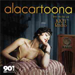 Alacartoona - Live On The Air: KKFI Radio download flac