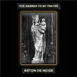 Anton de Neige - The Answer To My Prayer download flac