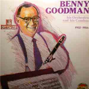 Benny Goodman, His Orchestra, And His Combos - 1952-1956 download flac