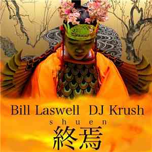 Bill Laswell / DJ Krush - Shuen download flac
