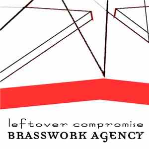 Brasswork Agency - Leftover Compromise download flac