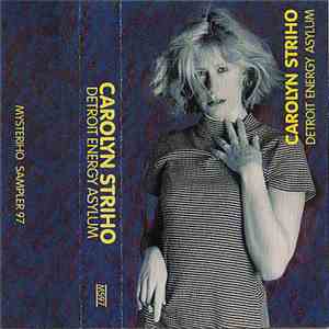 Carolyn Striho - Detroit Energy Asylum download flac
