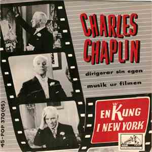 Charles Chaplin - Charles Chaplin Dirigerar Sin Egen Musik Ur Filmen En Kung I New York download flac