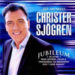 Christer Sjögren - 40 År Med Christer Sjögren FLAC album