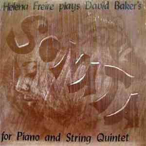 David Baker  / Helena Freire - Helena Freire Plays David Baker's Sonata For Piano And String Quintet download flac