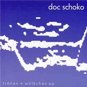 Doc Schoko - Tränen + Wölkchen EP download flac