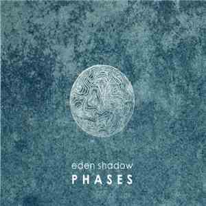 Eden Shadow - Phases download flac