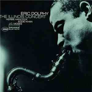 Eric Dolphy - The Illinois Concert download flac