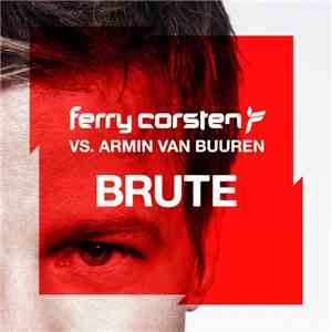 Ferry Corsten vs. Armin van Buuren - Brute download flac