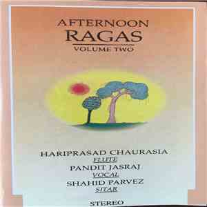 Hariprasad Chaurasia, Pandit Jasraj, Shahid Parvez - Afternoon Ragas (Vol 2) download flac