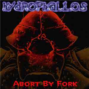 Hydrophallos - Abort By Fork download flac
