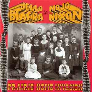 Jello Biafra & Mojo Nixon With The Toadliquors - Prairie Home Invasion download flac