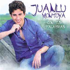 Juanlu Montoya - Con Tus Palabras FLAC album