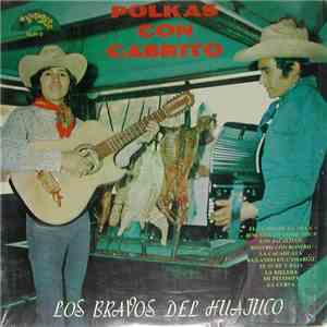 Los Bravos Del Huajuco - Polkas Con Cabrito download flac