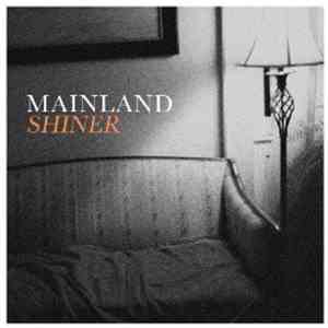 Mainland  - Shiner download flac