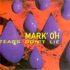Mark' Oh - Tears Don't Lie download flac