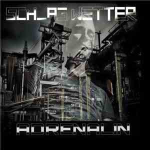 Schlagwetter - Adrenalin download flac