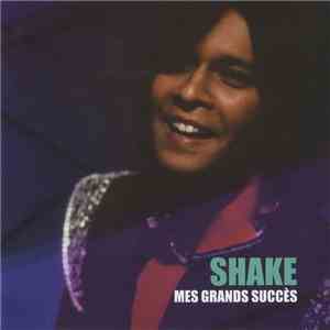 Shake  - Mes Grands Succès download flac