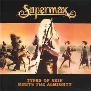 Supermax - Types Of Skin / Meets The Almighty download flac