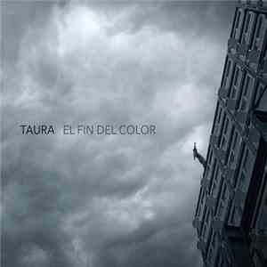Taura - El Fin Del Color download flac