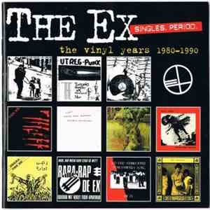 The Ex - Singles. Period. (The Vinyl Years 1980-1990) download flac