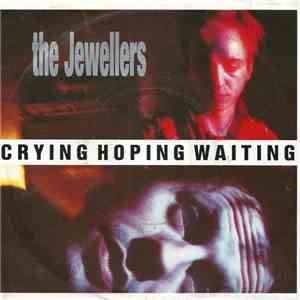 The Jewellers - Crying, Hoping, Waiting download flac