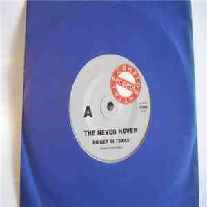 The Never Never  - A Few Thousand Miles / Bigger In Texas download flac