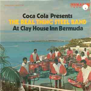 The Real Thing Steel Band - Coca Cola Presents The Real Thing Steel Band At Clay House Inn, Bermuda download flac